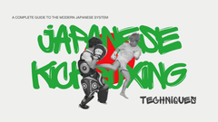 Japanese Kickboxing Techniques: A Complete Guide to the Modern Japanese Style