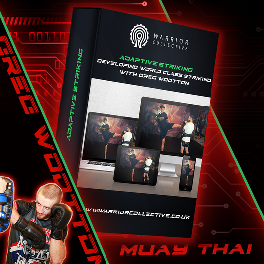 Adaptive Striking - Developing World Class Muay Thai with Greg Wootton